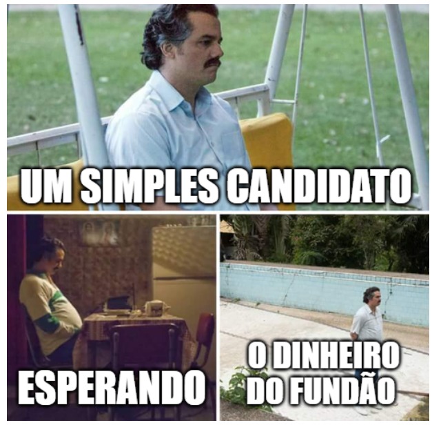 Meme mostra o ator Wagner Moura, caracterizado como Pablo Escobar, em cenas da serie Narcos, com a frase "um simples candidato esperando o dinheiro do fundão". Uma piada que serve de incentivo para não deixar de fazer pré-campanha enquanto o dinheiro não vem.